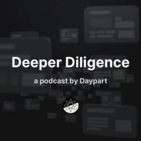 Deeper Diligence, a podcast by Daypart.